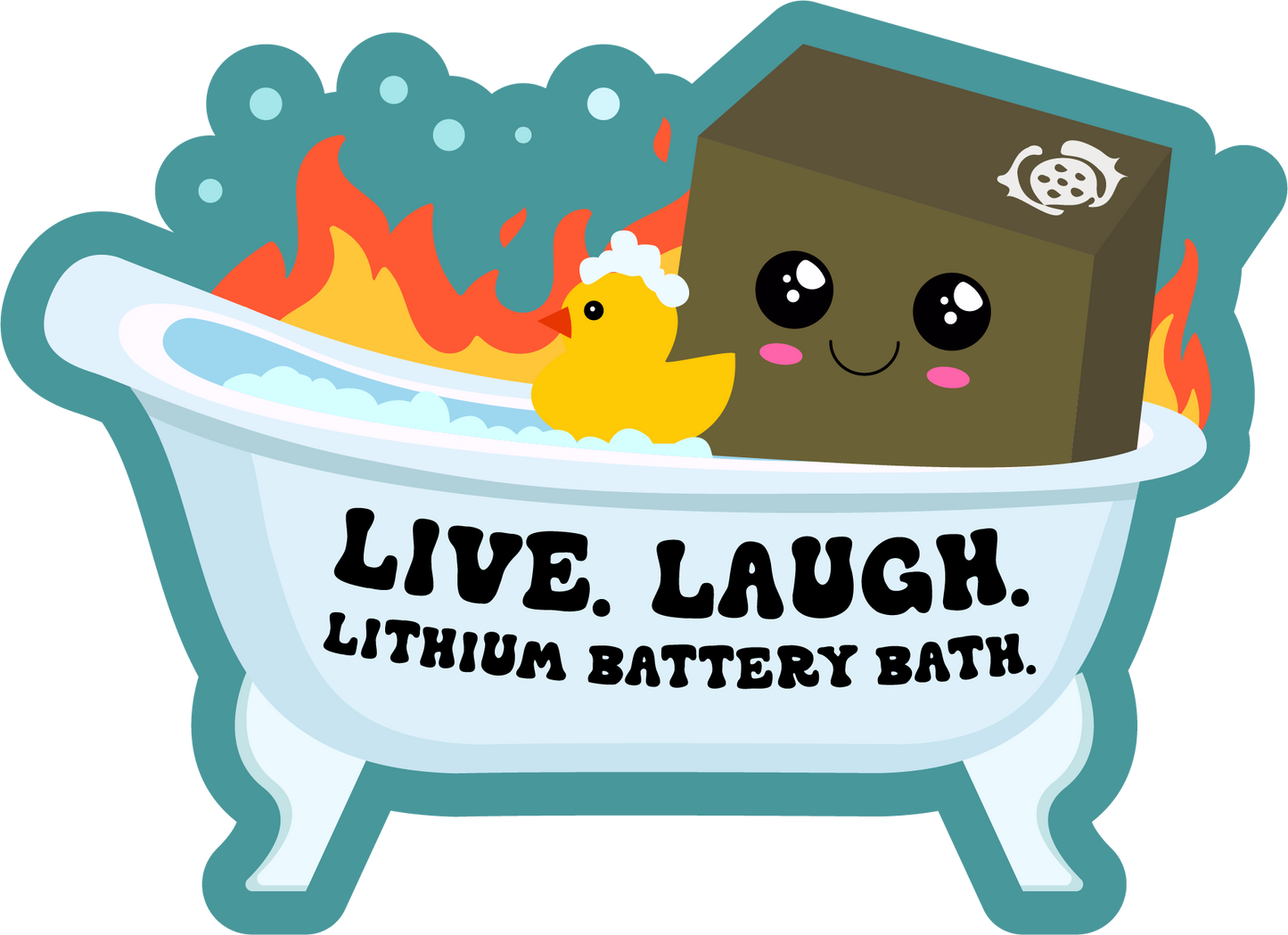 Live. Laugh. Lithium Battery Bath