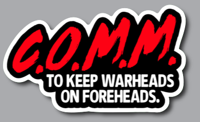 C.O.M.M. - To Keep Warheads on Foreheads